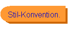 Stil-Konvention.